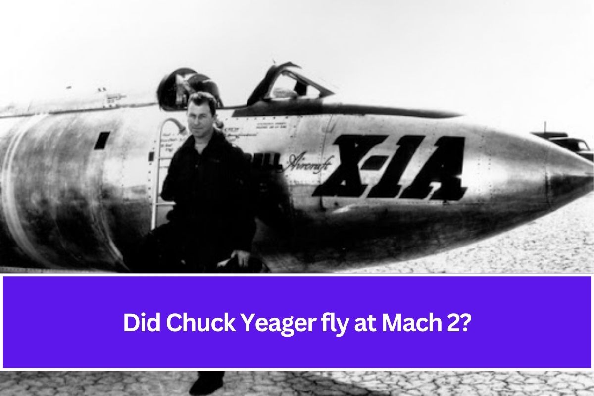 Did Chuck Yeager fly at Mach 2?