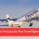 Different: Transatlantic Time Travel Flights in 2025.