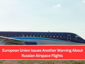 European Union Issues Another Warning About Russian Airspace Flights