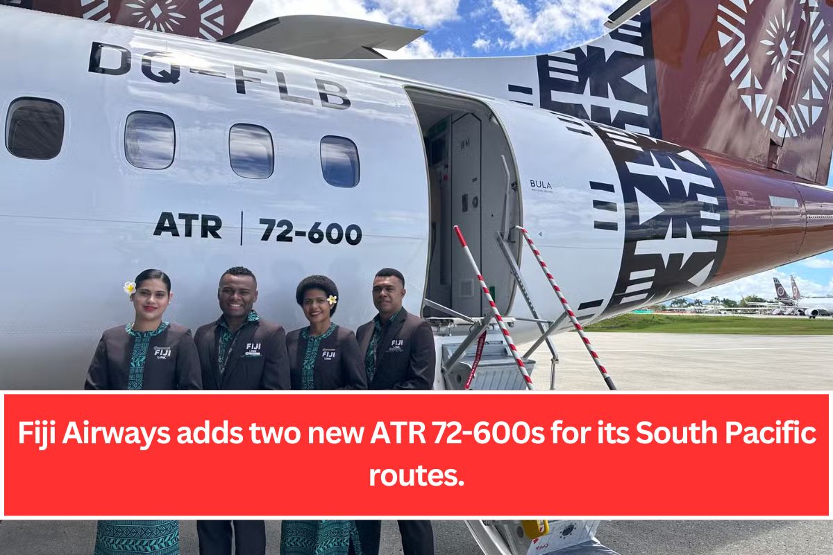 Fiji Airways adds two new ATR 72-600s for its South Pacific routes.