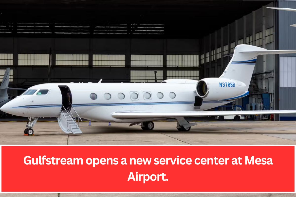 Gulfstream opens a new service center at Mesa Airport.