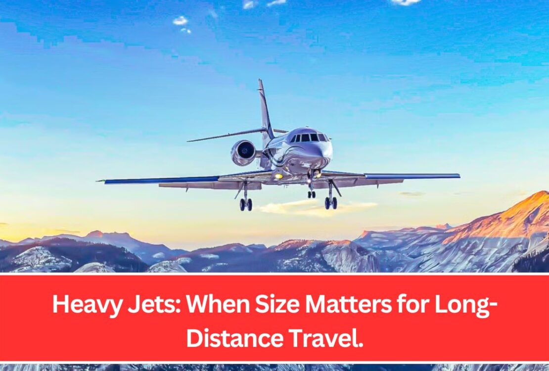 Heavy Jets: When Size Matters for Long-Distance Travel.