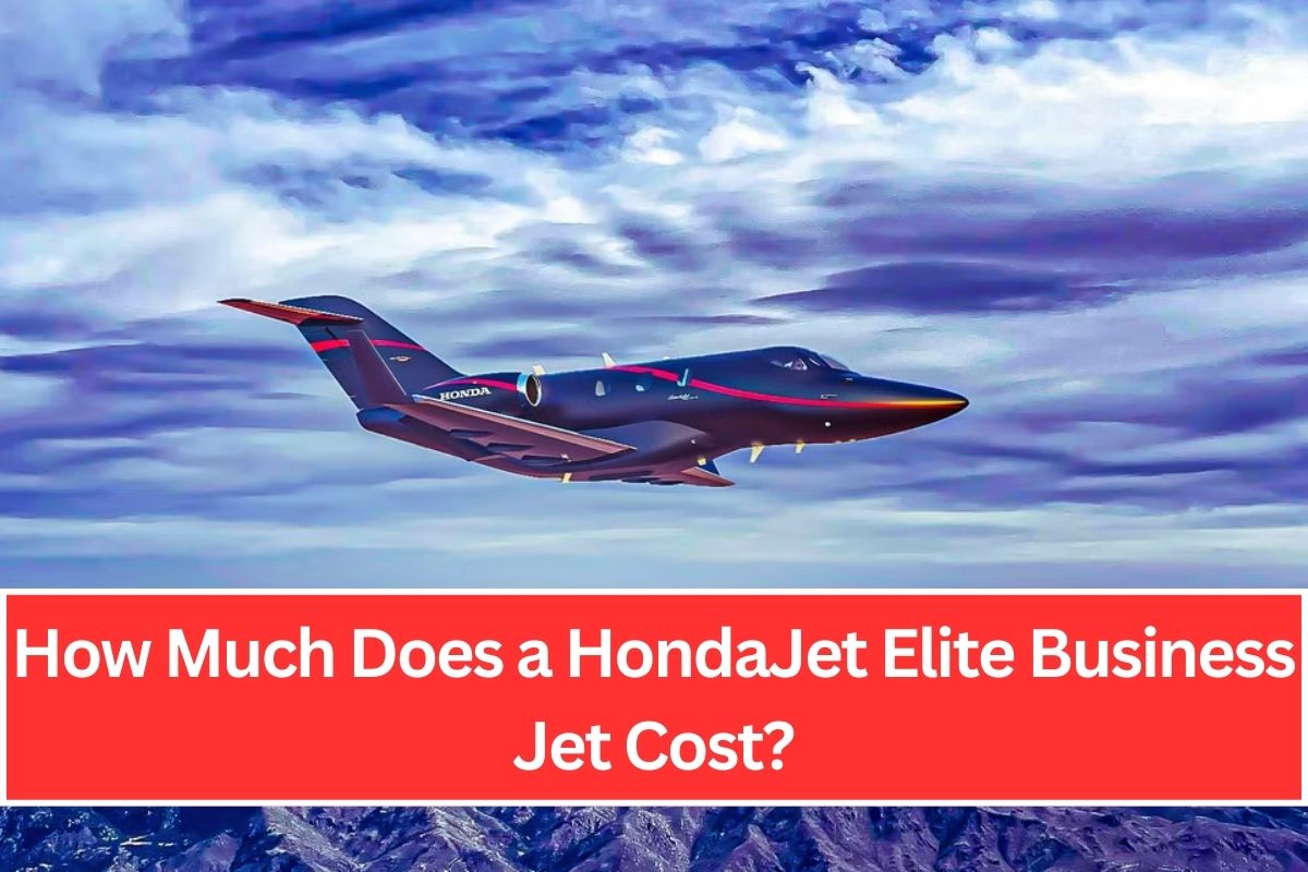 How Much Does a HondaJet Elite Business Jet Cost?