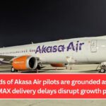 Hundreds of Akasa Air pilots are grounded as Boeing 737 MAX delivery delays disrupt growth plans.