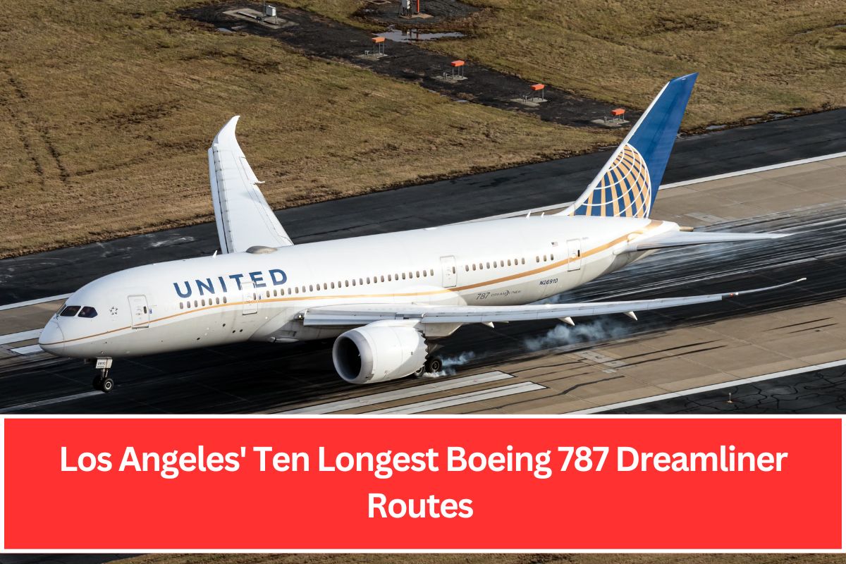 Los Angeles' Ten Longest Boeing 787 Dreamliner Routes