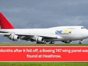 Months after it fell off, a Boeing 747 wing panel was found at Heathrow.