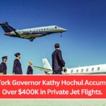 New York Governor Kathy Hochul Accumulates Over $400K in Private Jet Flights.