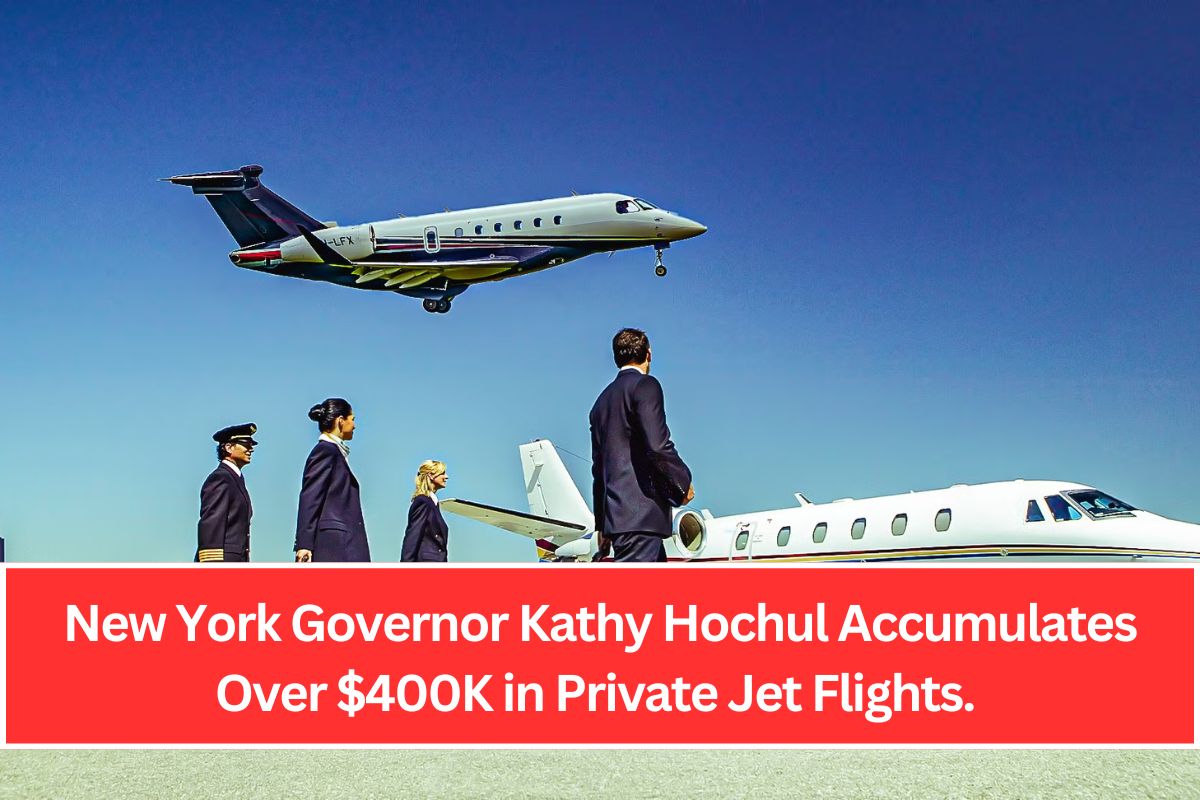 New York Governor Kathy Hochul Accumulates Over $400K in Private Jet Flights.