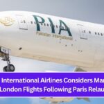 Pakistan International Airlines Considers Manchester and London Flights Following Paris Relaunch.