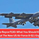 Rolls-Royce F130: What You Should Know About The New US Air Force B-52J Engine.