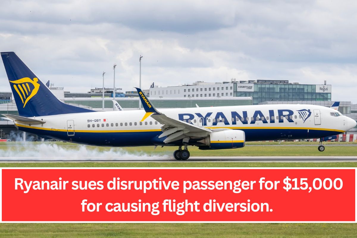 Ryanair sues disruptive passenger for $15,000 for causing flight diversion.