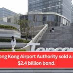 The Hong Kong Airport Authority sold a record $2.4 billion bond.