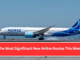 The Most Significant New Airline Routes This Week