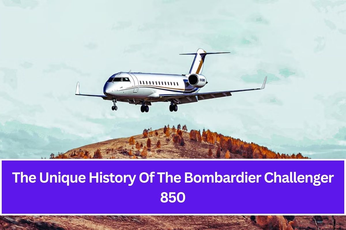 The Unique History Of The Bombardier Challenger 850