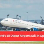 The World's 10 Oldest Airports Still In Operation