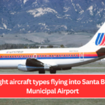 The eight aircraft types flying into Santa Barbara Municipal Airport