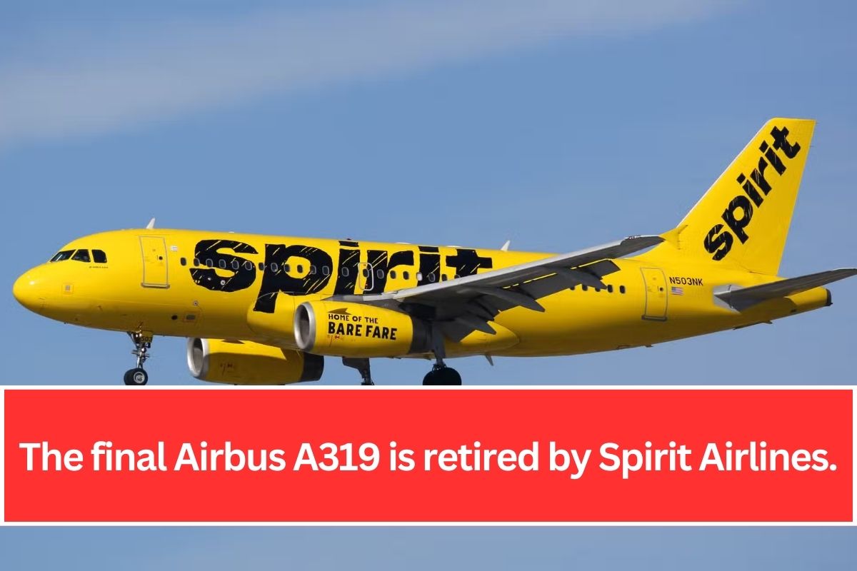 The final Airbus A319 is retired by Spirit Airlines.