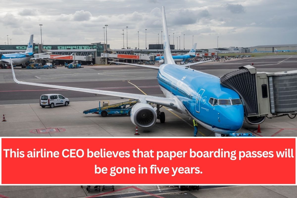 This airline CEO believes that paper boarding passes will be gone in five years.