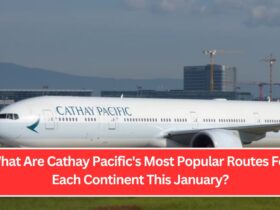 What Are Cathay Pacific's Most Popular Routes For Each Continent This January?