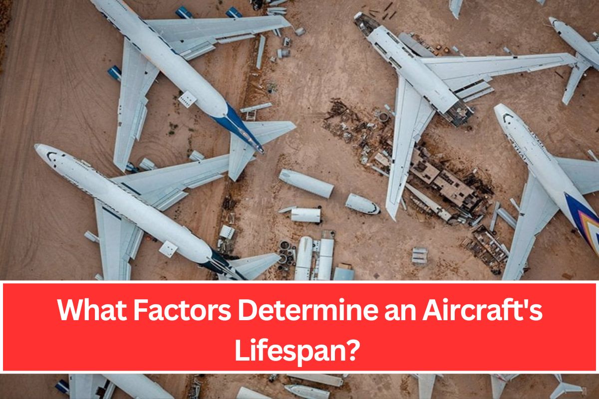 What Factors Determine an Aircraft's Lifespan?