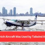 Which Aircraft Was Used by Tailwind Air?