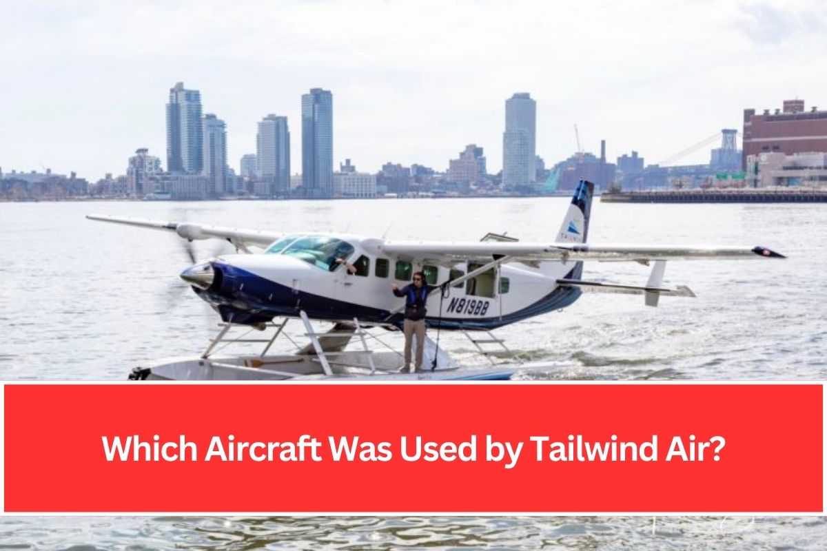 Which Aircraft Was Used by Tailwind Air?