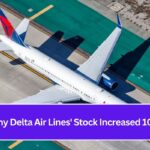 Why Delta Air Lines' Stock Increased 10%